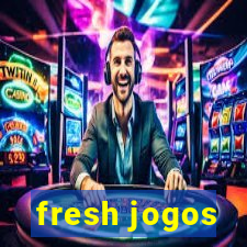 fresh jogos